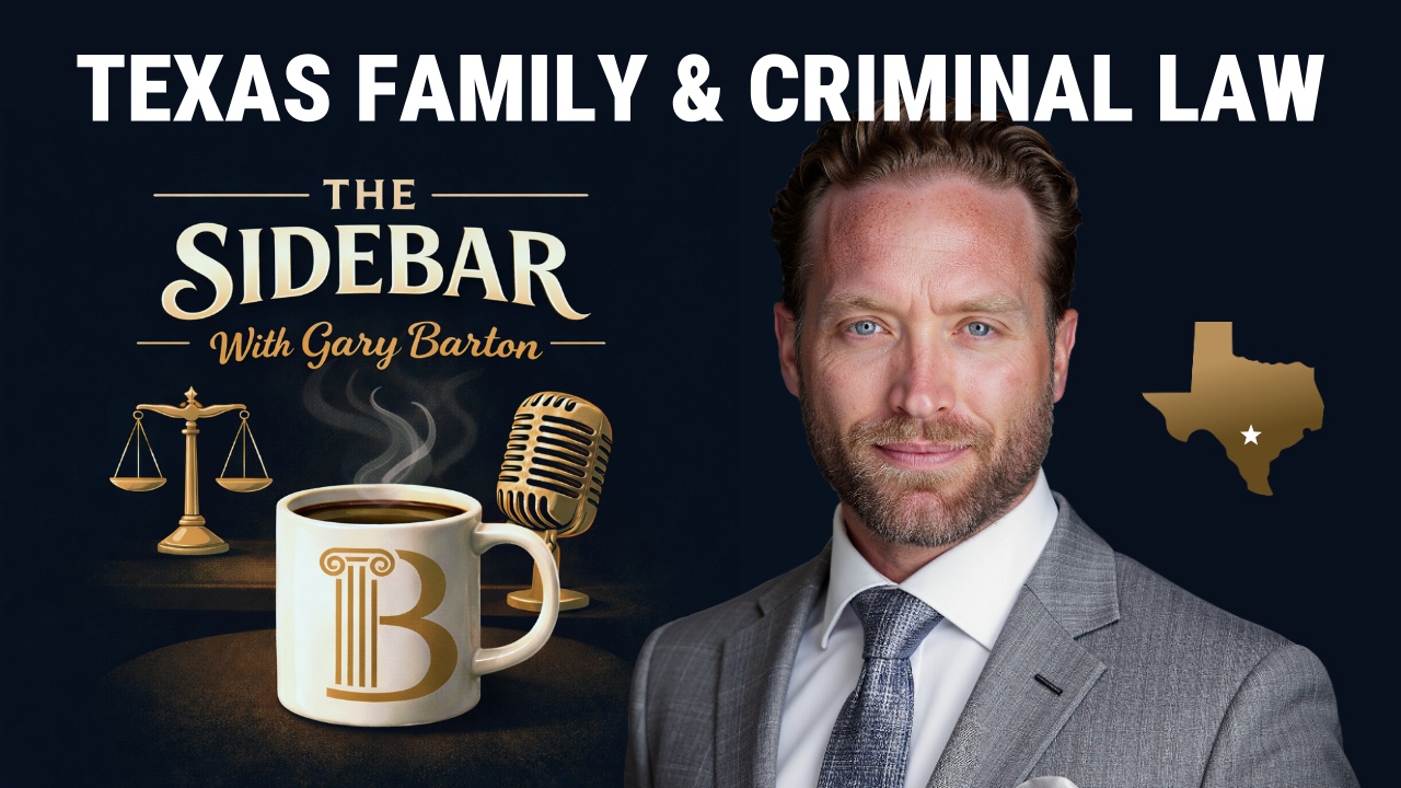 Welcome to The Sidebar: San Antonio Family Law & Criminal Defense Podcast by Barton & Associates